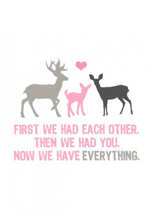 First we had each other then we had you. Now we have everything.