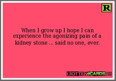 funny kidney stones pics experience the agonizing pain of a kidney ...