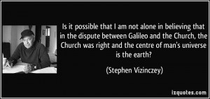that I am not alone in believing that in the dispute between Galileo ...