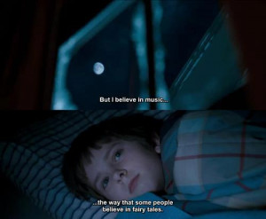 ... the way that some people believe in fairy tales - August Rush (2007