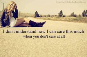 WHY DO I CARE SO MUCH?