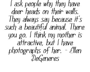 Quote by Ellen DeGeneres