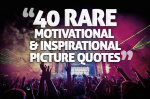 Rare Motivational and Inspirational Picture Quotes