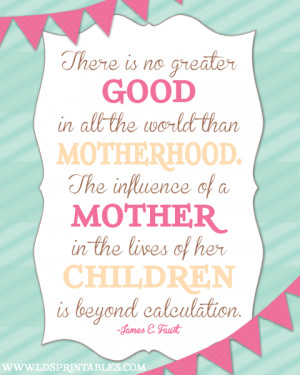 ... Of A Mother In the Lives Of Her Children Is Beyond Calculation
