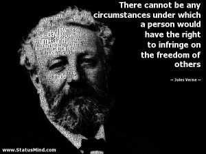 ... infringe on the freedom of others - Jules Verne Quotes - StatusMind