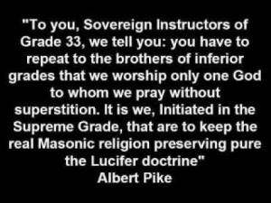 Albert Pike Founder of Freemasonry Quote