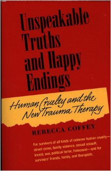 Unspeakable Truths and Happy Endings: Human Cruelty and the New Trauma ...