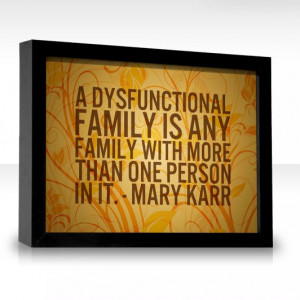 Dysfunctional Family Quotes