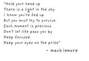 hold your head up. Macklemore ♥