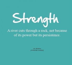 Strength. . Persistence ..