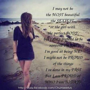 ... of the things i ve done in my past but i am proud of who i am today