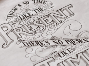 No time like the present - lettering sketch