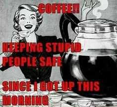 Coffee Humor | Stupid People Quote More