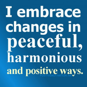 ... women – I embrace changes in peaceful, harmonious and positive ways