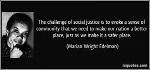 The challenge of social justice is to evoke a sense of community that ...