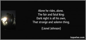 quote-alone-he-rides-alone-the-fair-and-fatal-king-dark-night-is-all ...