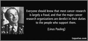 cancer research is largely a fraud, and that the major cancer research ...