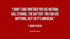 quote-T.-Boone-Pickens-i-dont-care-whether-you-use-natural-98042.png