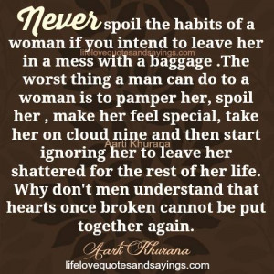 Don’t Spoil Her Habits If You Intend To Leave Her