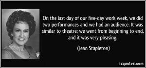 On the last day of our five-day work week, we did two performances and ...