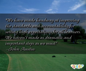 We have made headway at improving the