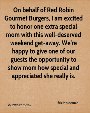 On behalf of Red Robin Gourmet Burgers, I am excited to honor one ...