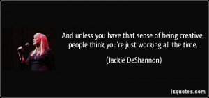 More Jackie DeShannon Quotes