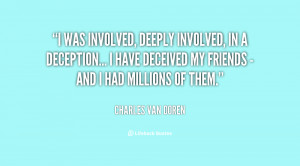 was involved, deeply involved, in a deception... I have deceived my ...