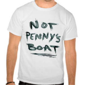 Not Penny's Boat Quote Tee