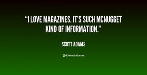 love magazines. It's such McNugget kind of information.”