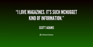love magazines. It's such McNugget kind of information.”