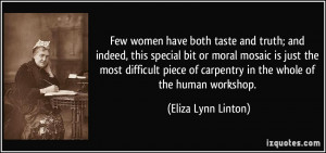 Few women have both taste and truth; and indeed, this special bit or ...