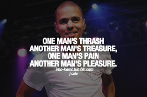 One Man's Thrash Another Man's Treasure, one man's pain another man's ...