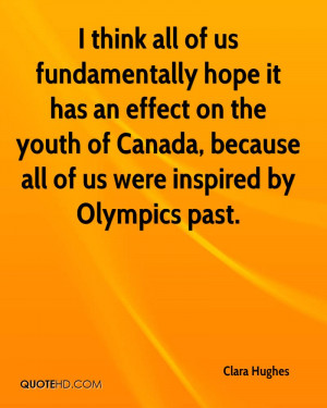 think all of us fundamentally hope it has an effect on the youth of ...