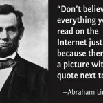 funny-ab-lincoln-quote-dont-believe-every-you-read-internet-pics ...