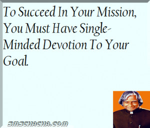 ... in your mission, you must have single-minded devotion to your goal