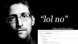 lol no --Edward Snowden | Edward Snowden | Know Your Meme