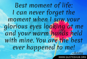 -never-forget-the-moment-when-I-saw-your-glorious-eyes-looking-at-me ...