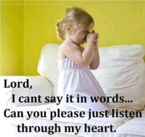 Lord I Cannot Say It In Words,Can You Please Just Listen Through My ...