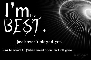 Funny Golf Quotes Quote: I’m the best. I just haven’t played...