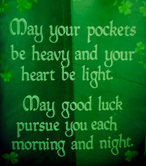 Here’s an Irish Blessing just in time for St. Patrick’s Day …