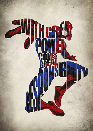 Great Power Comes Great Responsibility. damn neat artwork of the quote ...