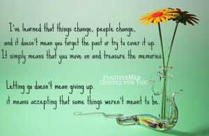 ... Change, People Change And It Doesn’t Mean You Forget the Past Or Try