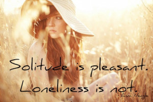 solitude quotes solitude is pleasant loneliness is not anna neagle