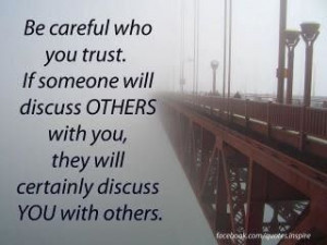 careful who you confide in