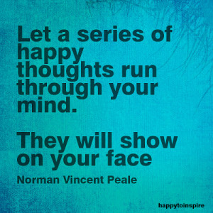 series of happy thoughts run through your mind. They will show on your ...