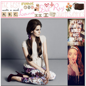 adore lana, so here are my fave quotes/lyrics.• Who are you? Are ...