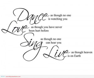Quotes about Life, Dance, Love and Sing