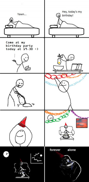 cake, forever alone, party, quotes, text, true