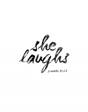 She Laughs | Proverbs 31:25 Free Printable